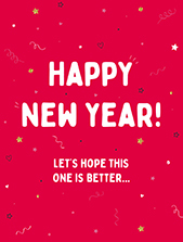 Happy New Year Lets Hope This One is Better - New Year Card - Letterbox Gift - Cake Card