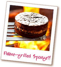 Flame-grilled Chocolate Sponge cake?!
