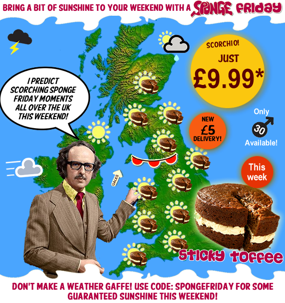 Michael Fish weather graphic: predicts Sticky Toffee Sponge Friday Moments all over the UK this weekend!